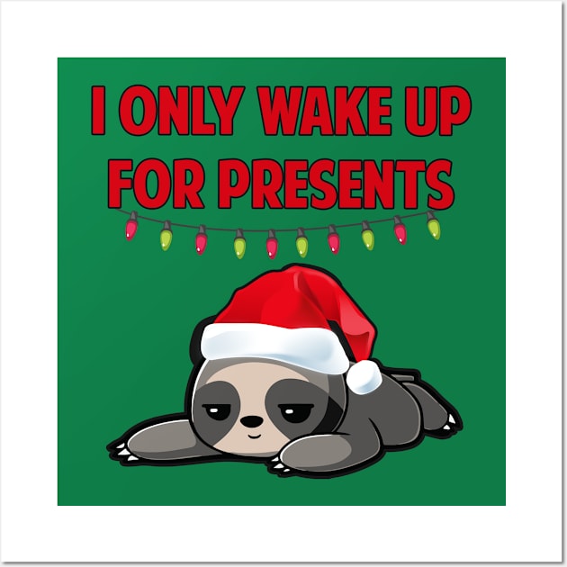 I Only Wake Up For Presents Sloth Wall Art by AmandaPandaBrand